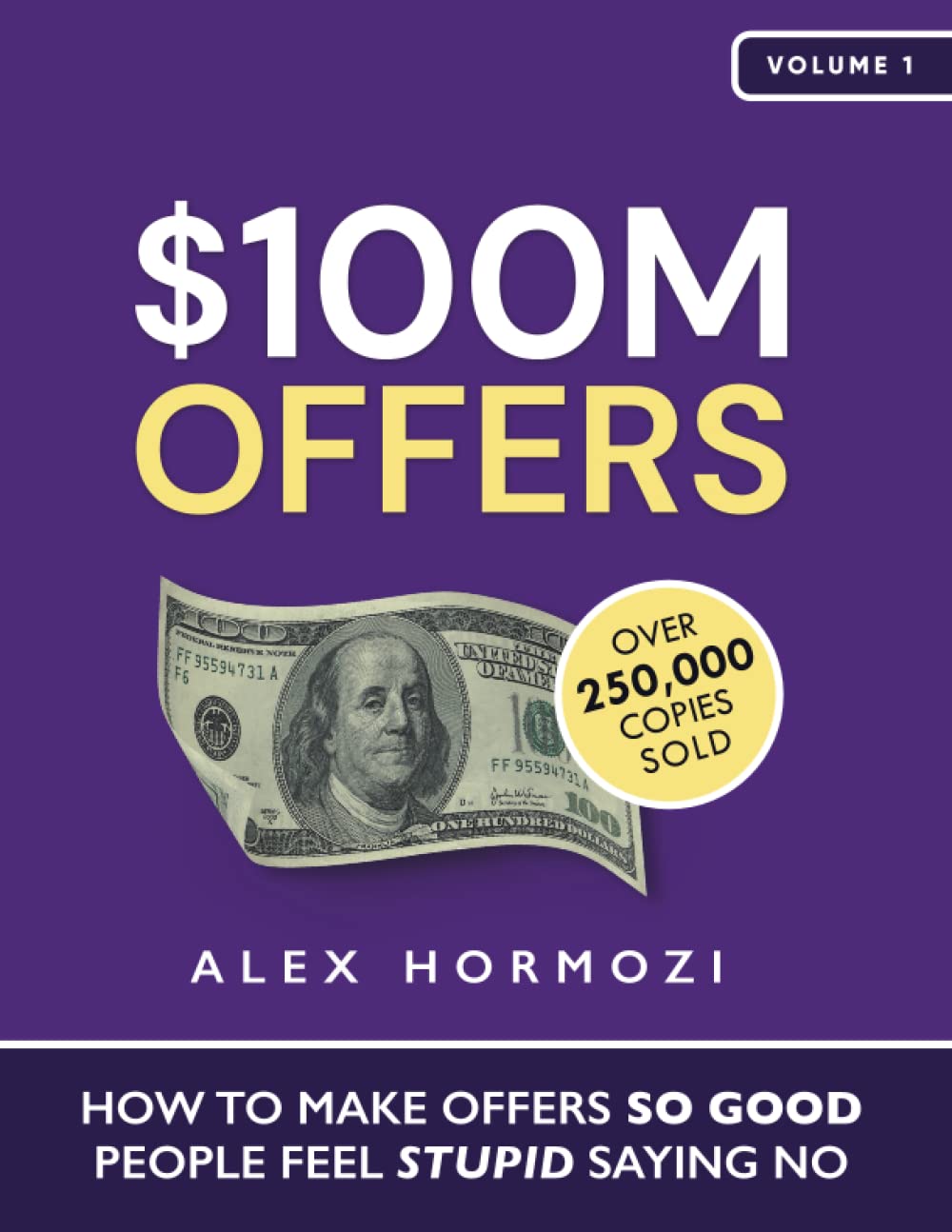 $100M Offers: How To Make Offers So Good People Feel Stupid Saying No - Book Monk