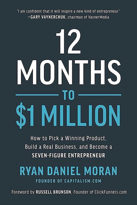 12 Months to $1 Million: How to Pick a Winning Product, Build a Real Business, and Become a Seven - Figure Entrepreneur - Book Monk