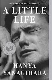 A Little Life: Shortlisted for the Man Booker Prize 2015 (Picador Collection) - Book Monk