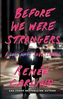Before We Were stranger by Renée Carlino - Book Monk