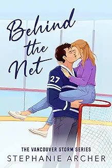 Behind the Net: a grumpy sunshine hockey romance by Stephanie Archer - Book Monk
