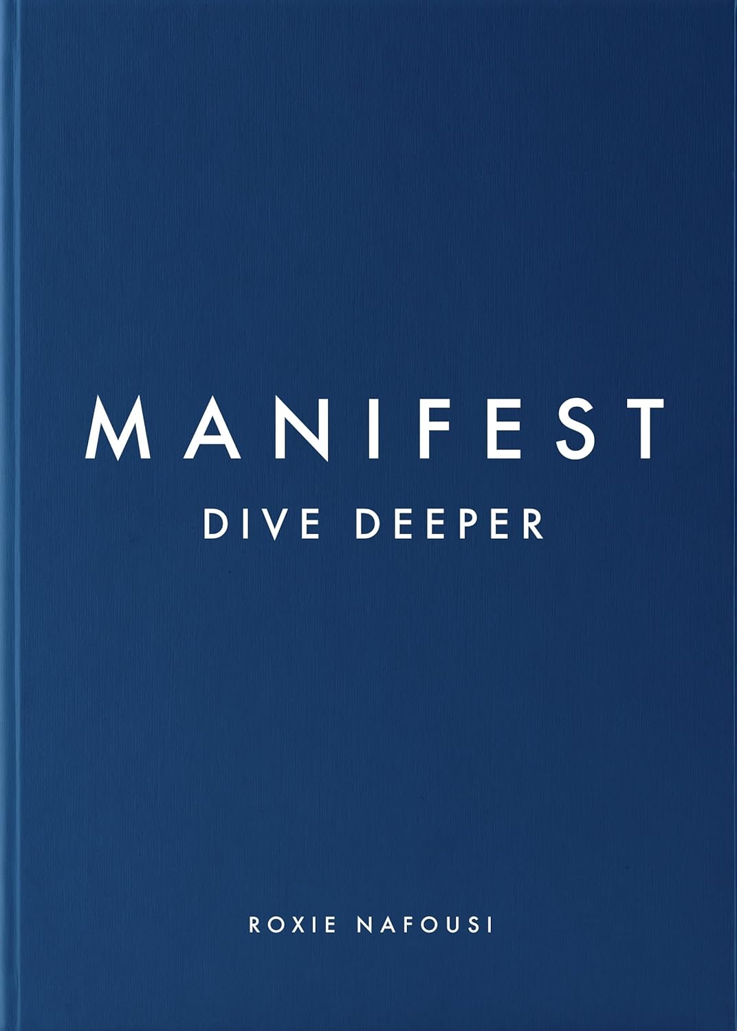 Dive Deeper :Manifest by Roxie Nafousi - Book Monk