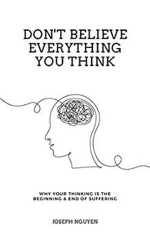 Don't Believe Everything You Think Trending - Book Monk