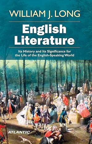 English Literature: Its History and Its Significance For the Life of the English speaking World - Book Monk