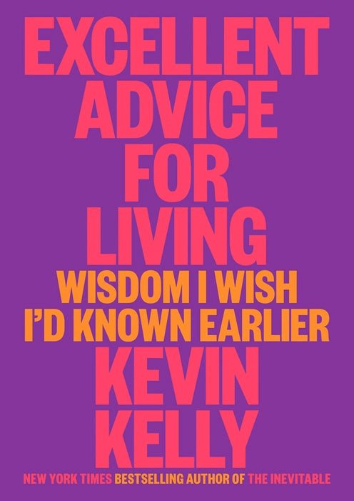 Excellent Advice for Living: Wisdom I Wish I'd Known Earlier - Book Monk