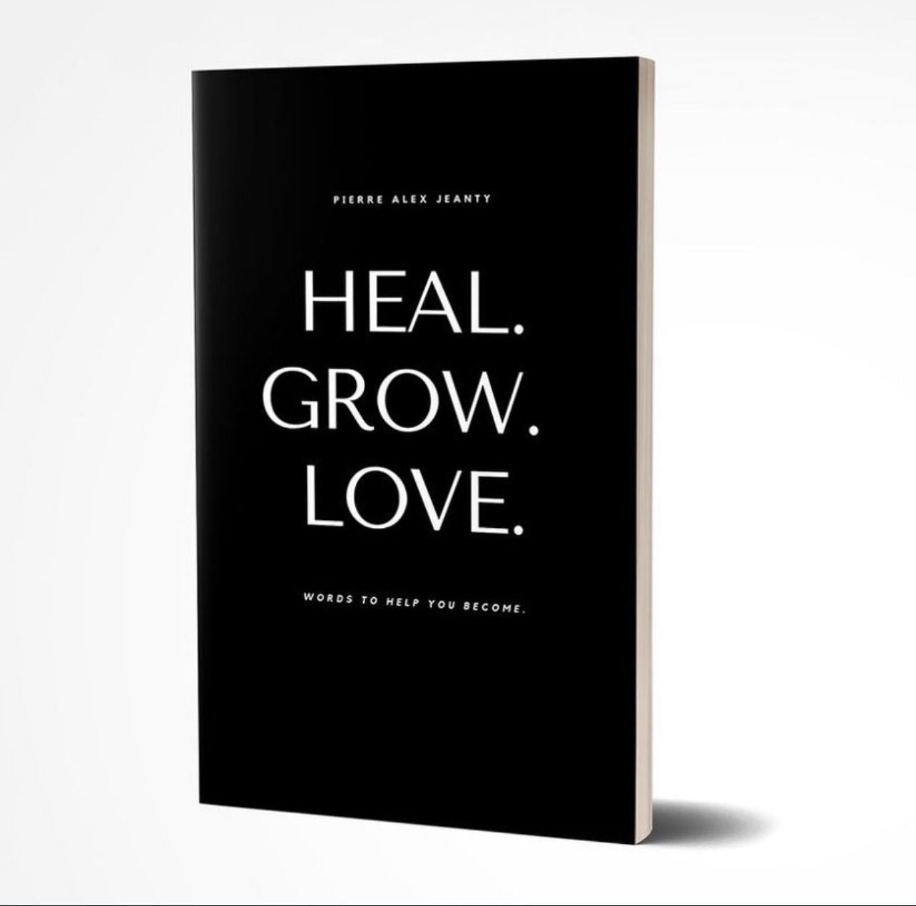 Heal. Grow. Love. by Pierre Alex Jeanty and Carla DuPont - Book Monk
