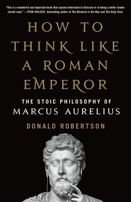 How to Think Like a Roman Emperor - Book Monk