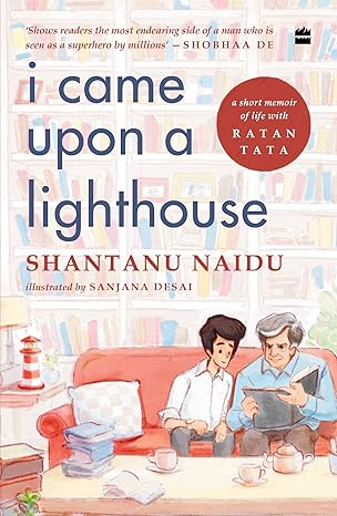 I Came Upon a Lighthouse: A Short Memoir of Life with Ratan Tata - Book Monk