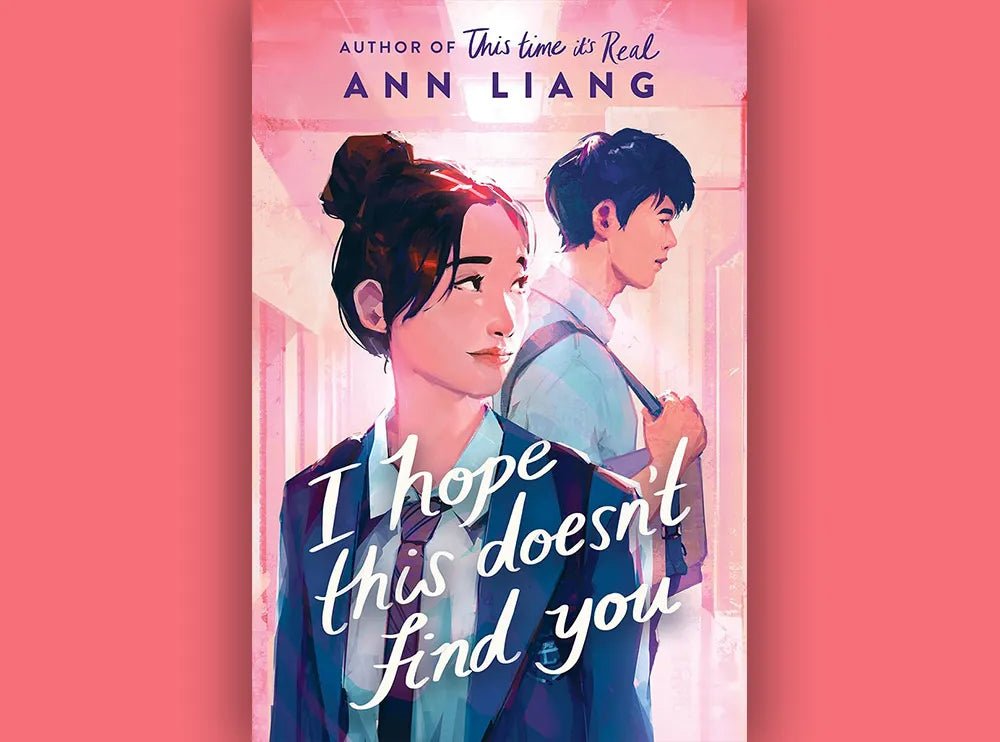 I Hope This Doesn’t Find You by Ann Liang - Book Monk