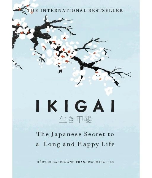 Ikigai: The Japanese Secret to a Long and Happy Life - Book Monk