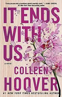 It Ends with Us: A Novel by Colleen Hoover - Book Monk