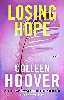 Losing Hope: A Novel by Colleen Hoover - Book Monk