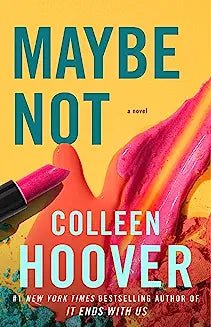 Maybe Not: A Novella by Colleen Hoover - Book Monk