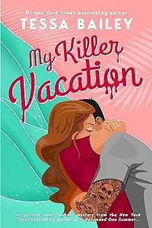 My Killer Vacation by Tessa Bailey - Book Monk
