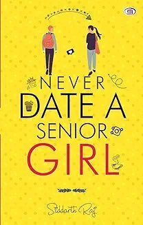 Never Date A Senior Girl by Siddarth Raj - Book Monk