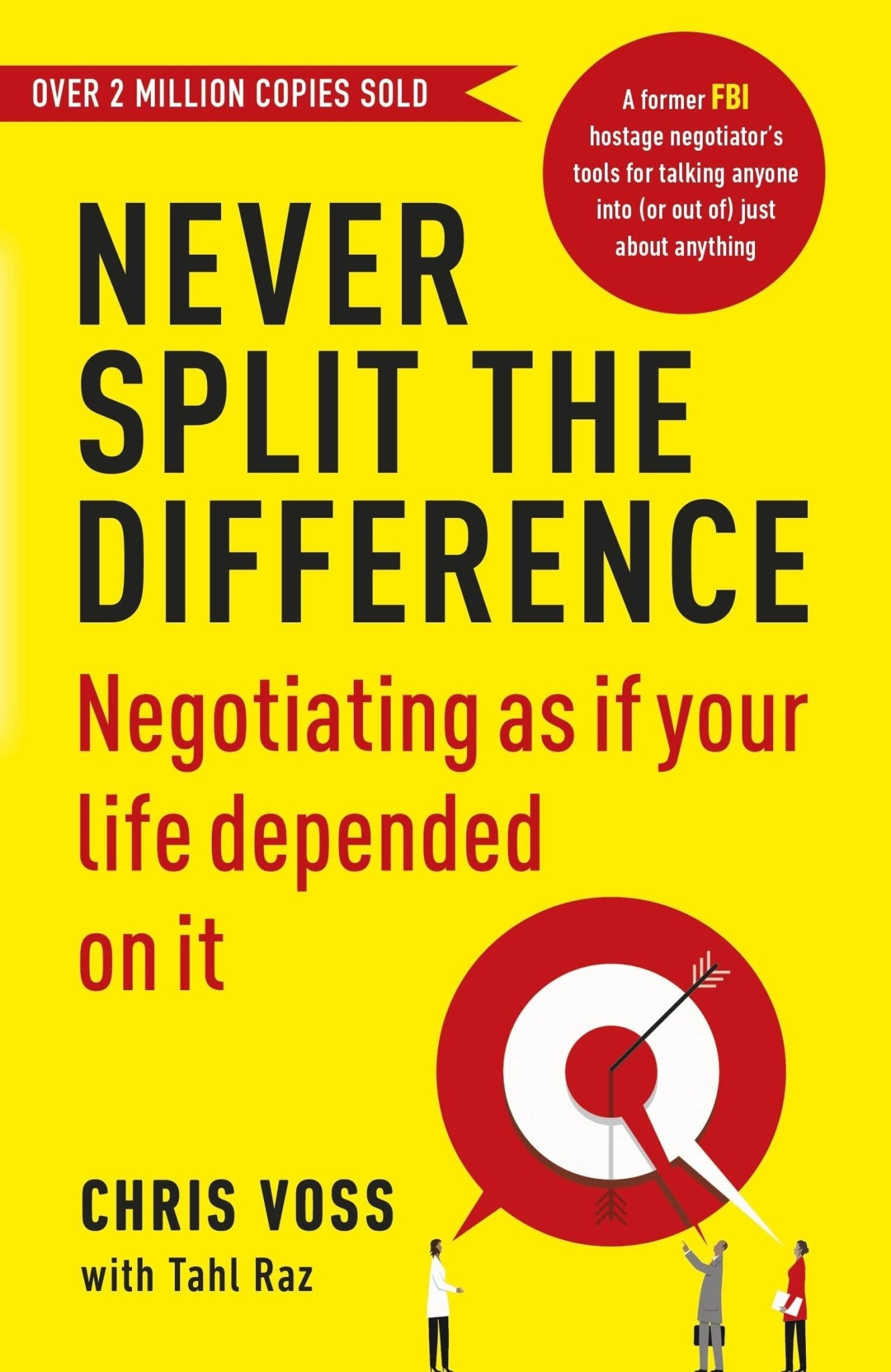 Never Split the Difference : Negotiating as if Your Life Depended on It - Book Monk
