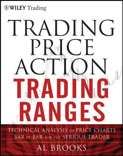 (Red Cover) Trading Price Action Trading Ranges: Technical Analysis of Price Charts Bar by Bar for the Serious Trader - Book Monk