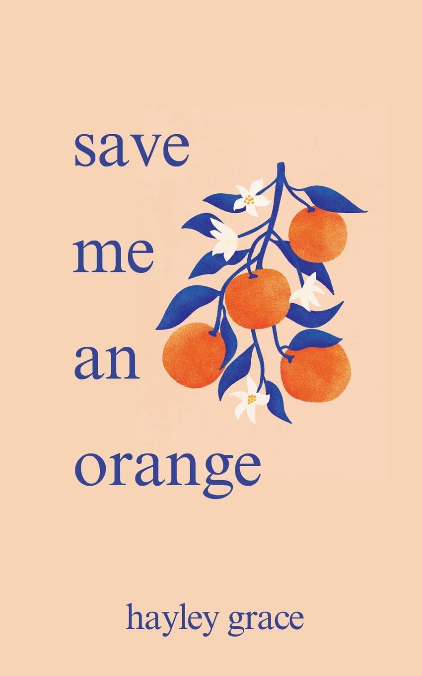 Save Me An Orange by Hayley Grace - Book Monk