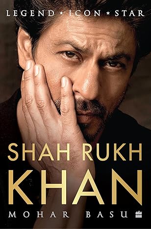 Shah Rukh Khan : Legend, Icon, Star - Book Monk
