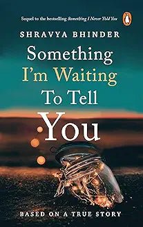 Something I'm Waiting to Tell You by Shravya Bhinder - Book Monk