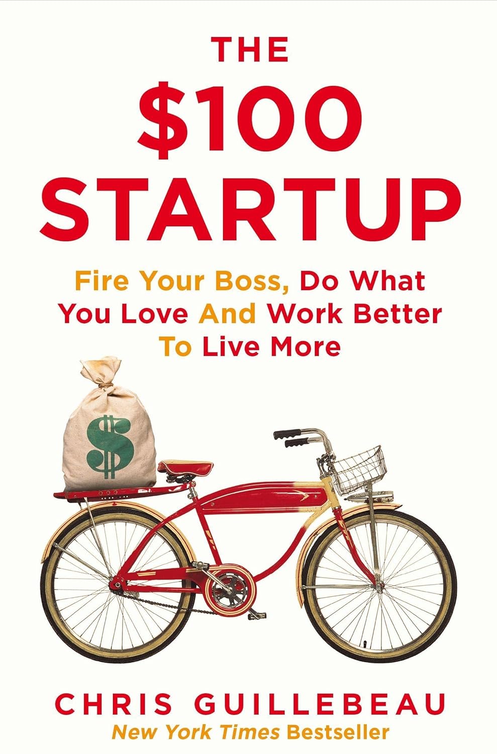 The $100 Startup: Fire Your Boss, Do What You Love and Work Better To Live More - Book Monk