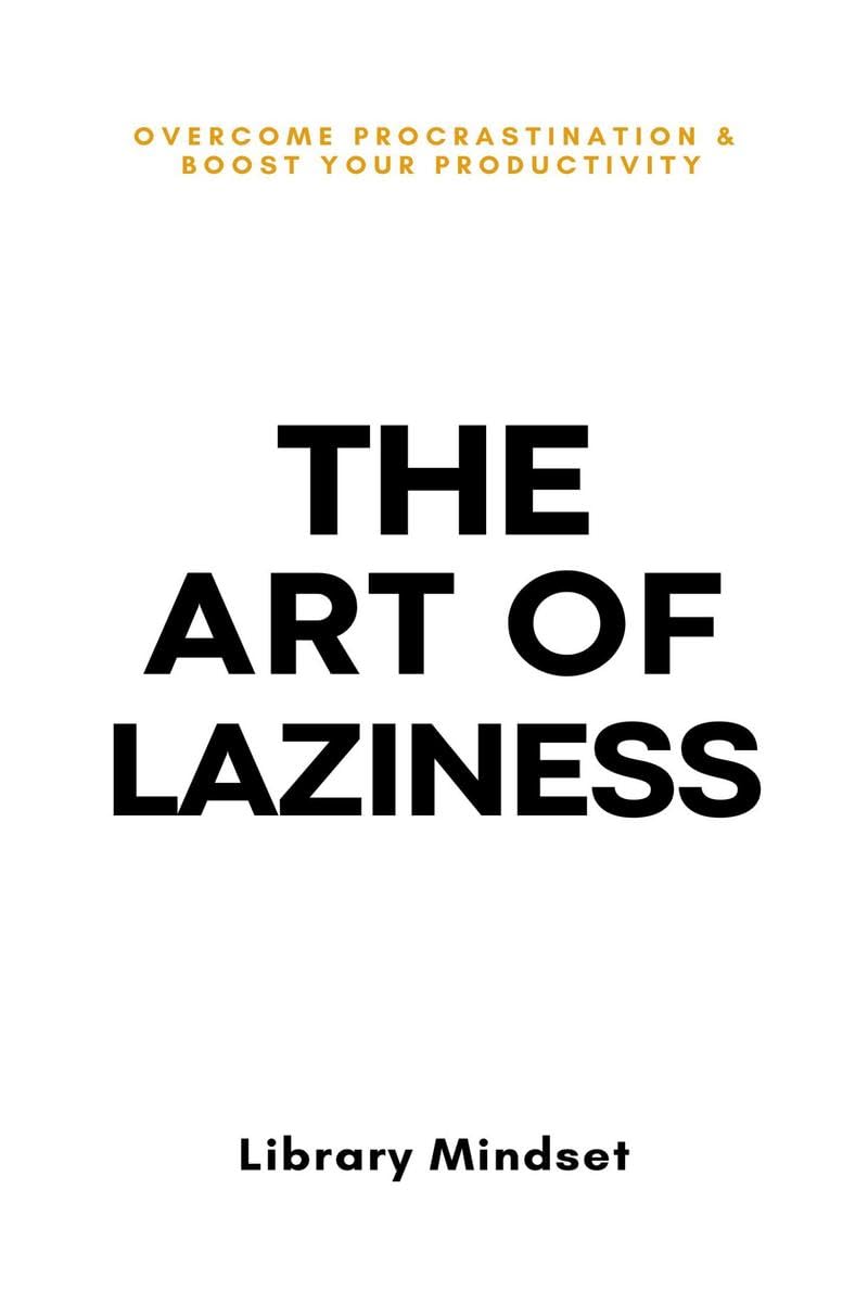 The Art of Laziness - Book Monk