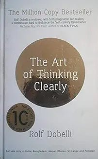 The Art of Thinking Clearly - Book Monk