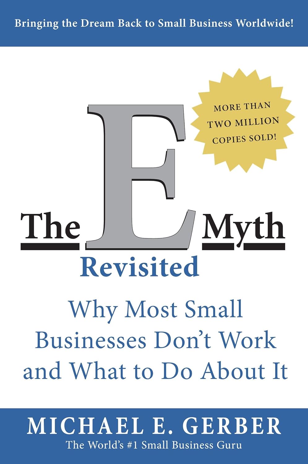 The E - Myth Revisited: Why Most Small Businesses Dont Work and What to Do About It - Book Monk