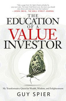 The Education Of A Value Investor: My Transformative Quest For Wealth, Wisdom, And Enlightenment - Book Monk