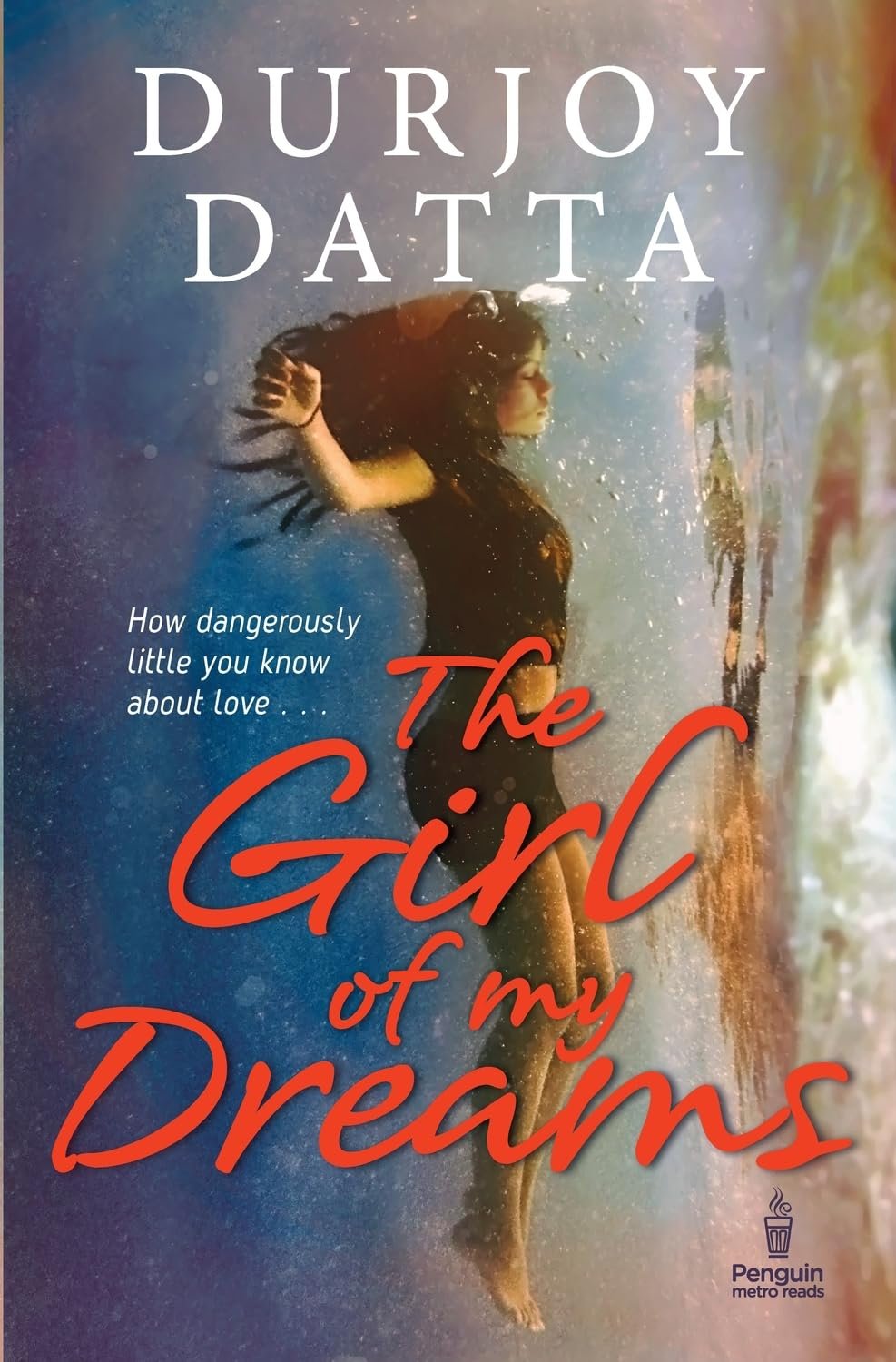 The Girl of my Dreams by Durjoy Datta - Book Monk