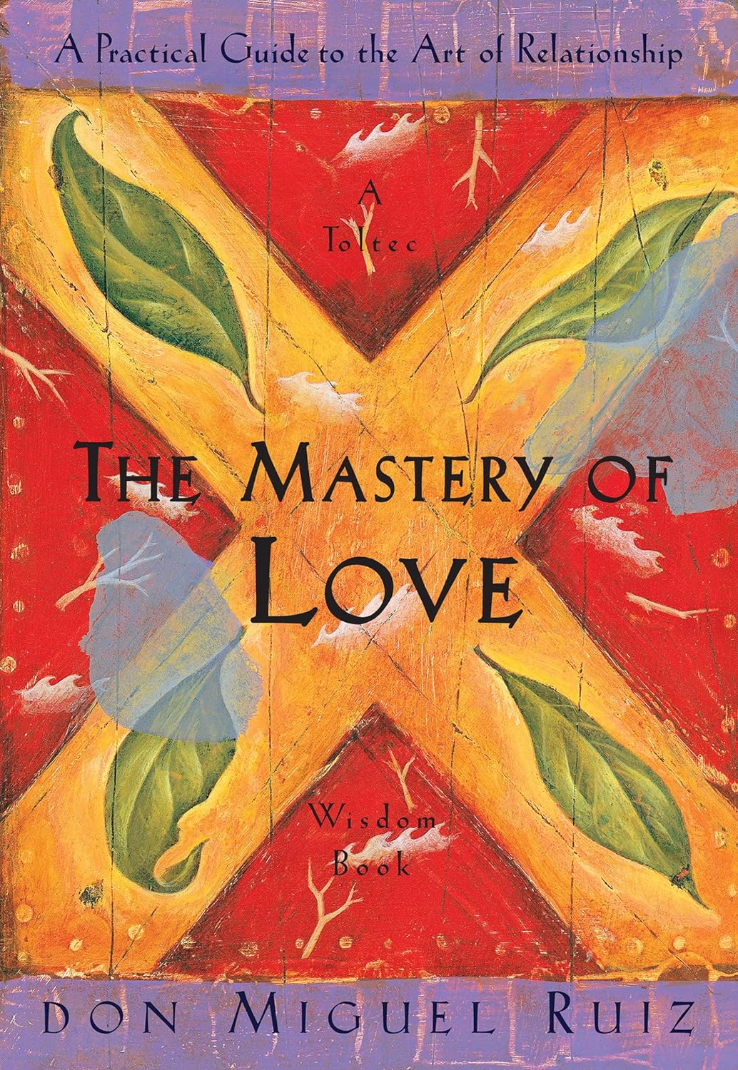 The Mastery of Love by Don Miguel Ruiz - Book Monk