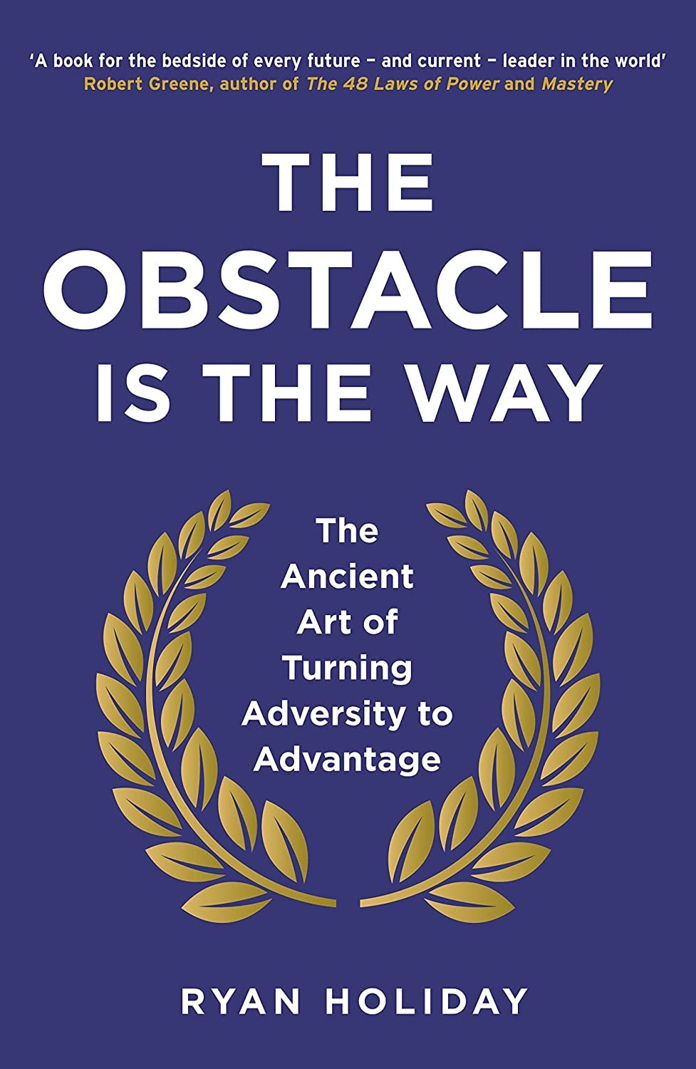 The Obstacle is the Way: The Ancient Art of Turning Adversity to Advantage - Book Monk
