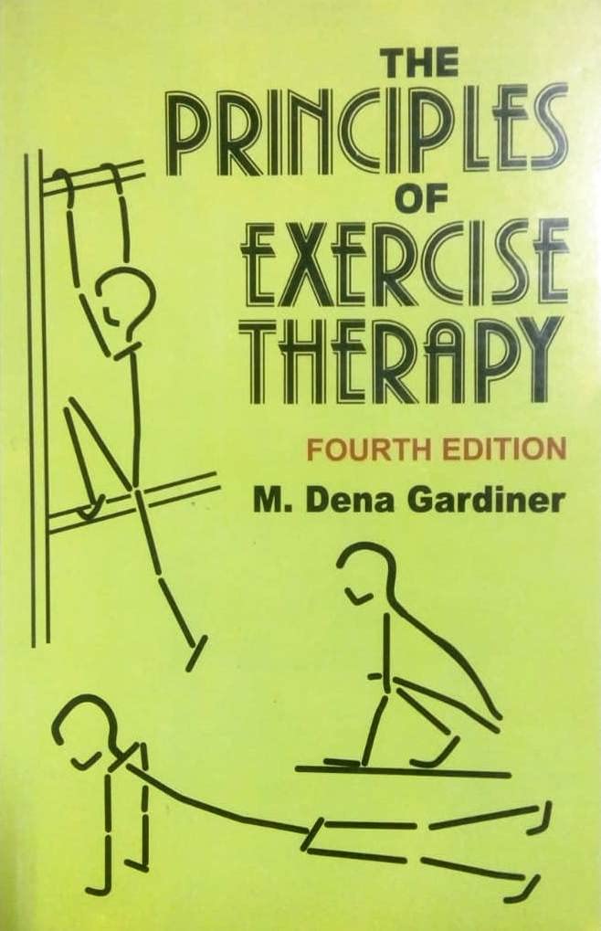 The Principles of Exercise Therapy by M DENA GARDINER - Book Monk