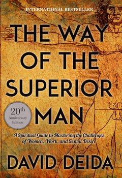 The Way of the Superior Man: A Spiritual Guide to Mastering the Challenges of Women, Work, and Sexual Desire - Book Monk