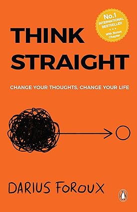 Think Straight: Change Your Thoughts, Change Your Life - Book Monk