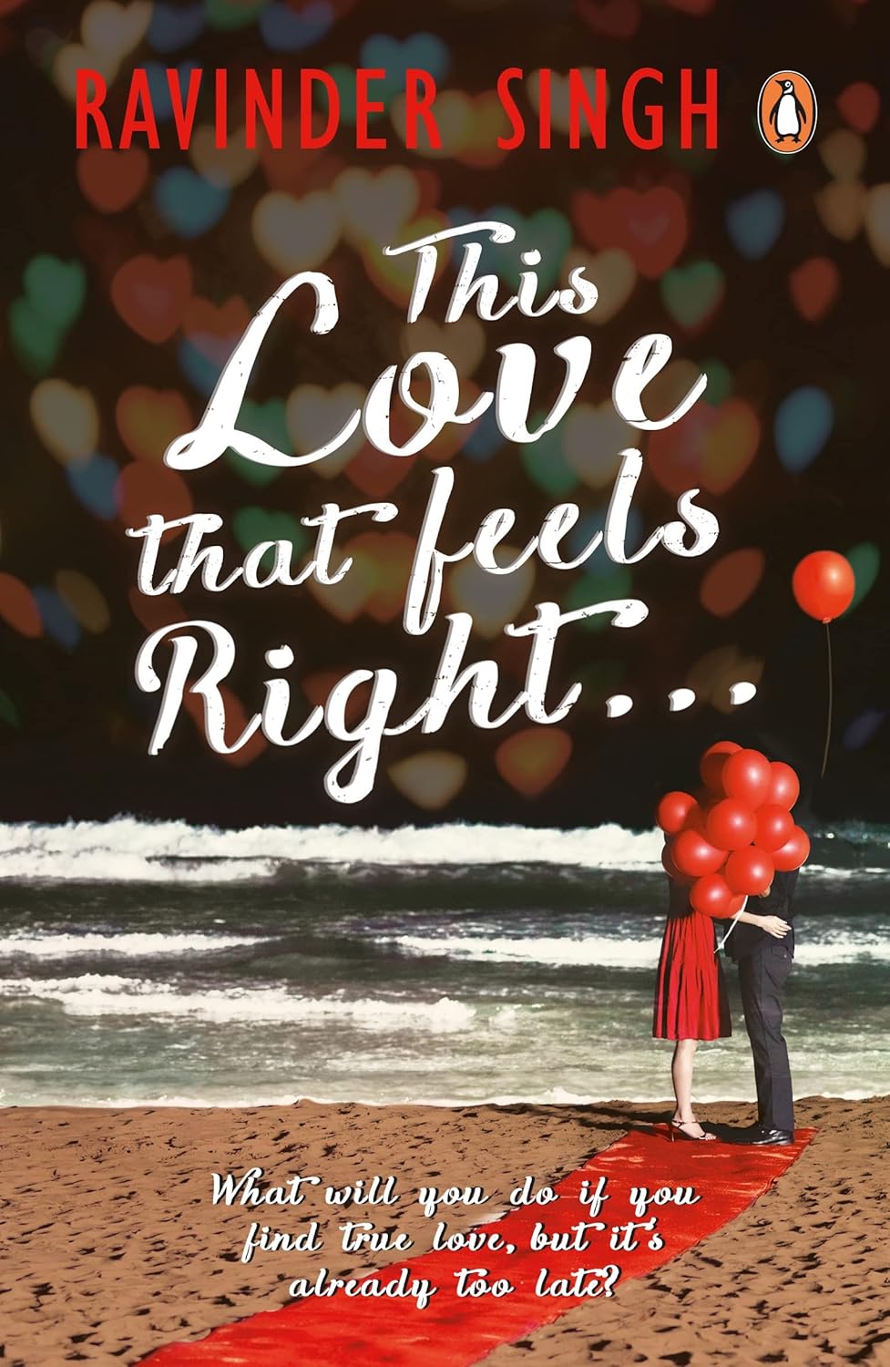 This Love That Feels Right... by Ravinder Singh - Book Monk