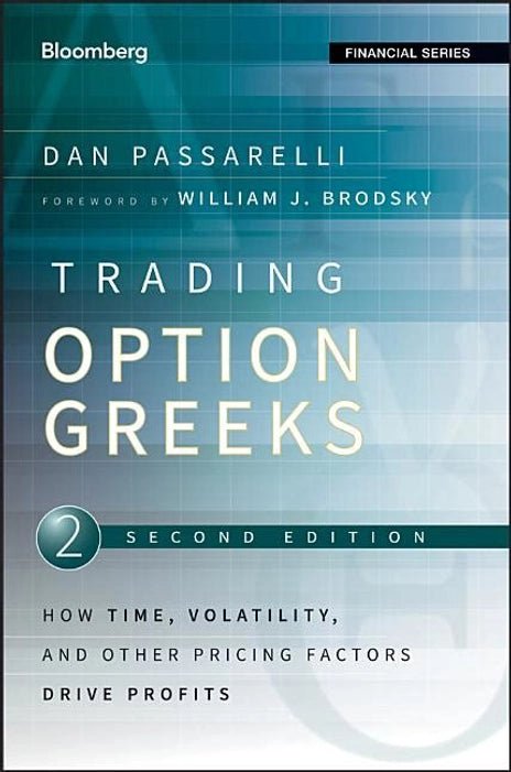 Trading Options Greeks: How Time, Volatility, and Other Pricing Factors Drive Profits: 159 (Bloomberg Financial) - Book Monk