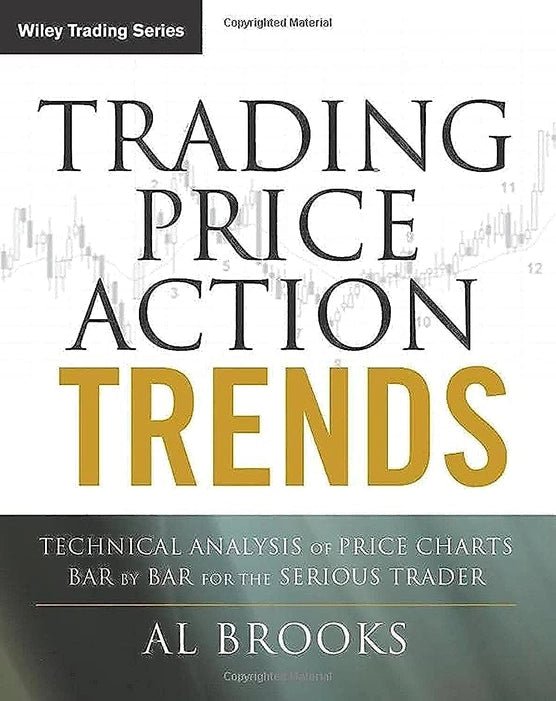 Trading Price Action Trends: Technical Analysis of Price Charts Bar by Bar for the Serious Trader: 540 (Wiley Trading) - Book Monk