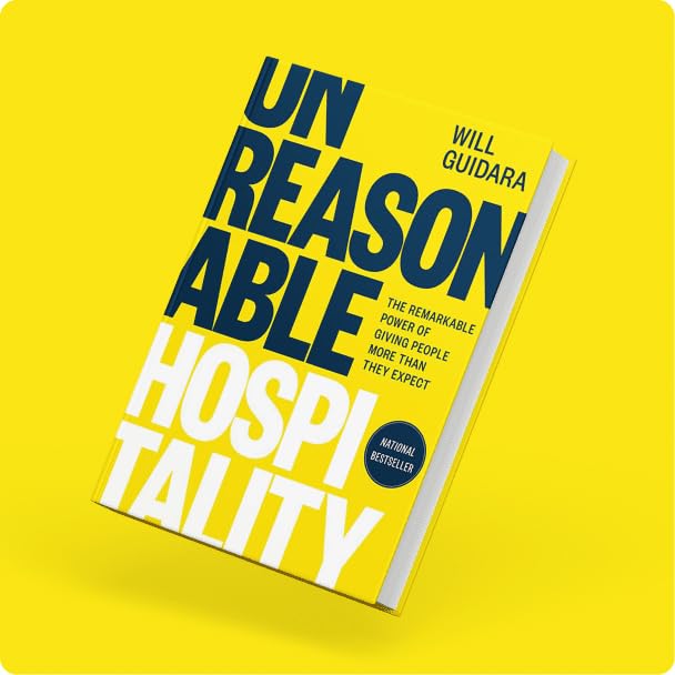 Unreasonable Hospitality: The Remarkable: The Remarkable Power of Giving People More Than They Expect - Book Monk