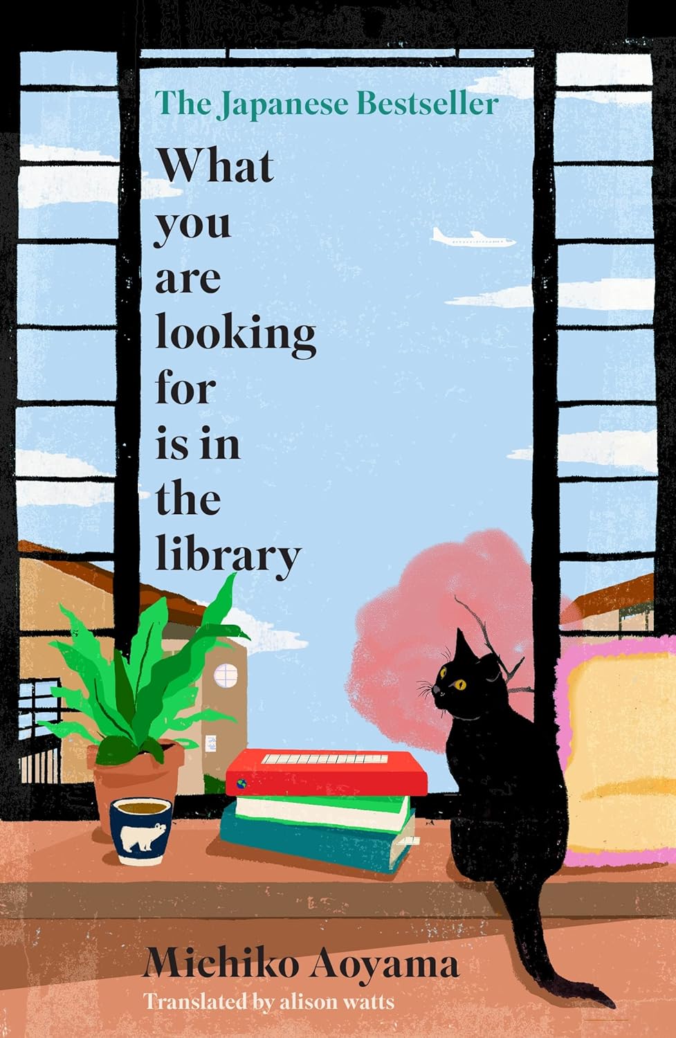 What You Are Looking for is in the Library: The uplifting Japanese fiction bestseller by Michiko Aoyama - Book Monk