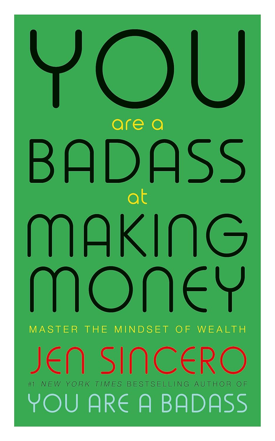 YOU ARE A BADASS AT MAKING MONEY: MASTER THE MINDSET OF WEALTH - Book Monk