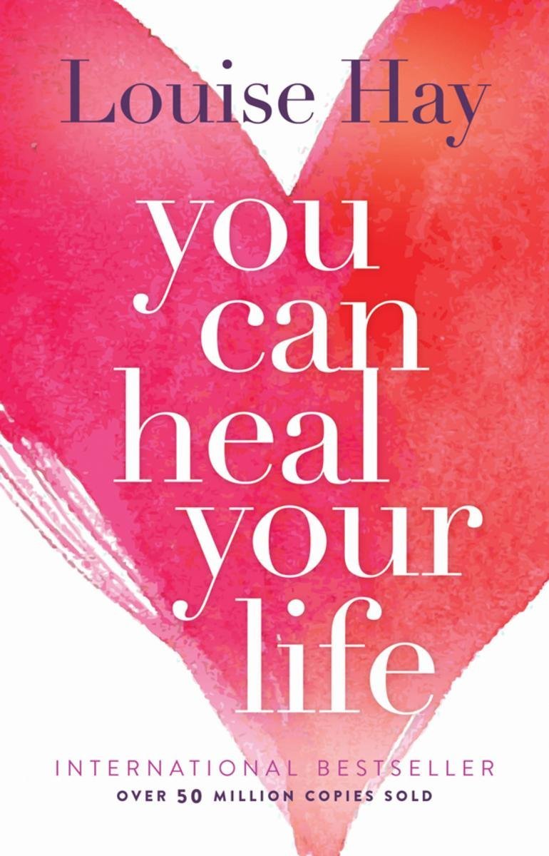 You Can Heal Your Life by Louise Hay - Book Monk