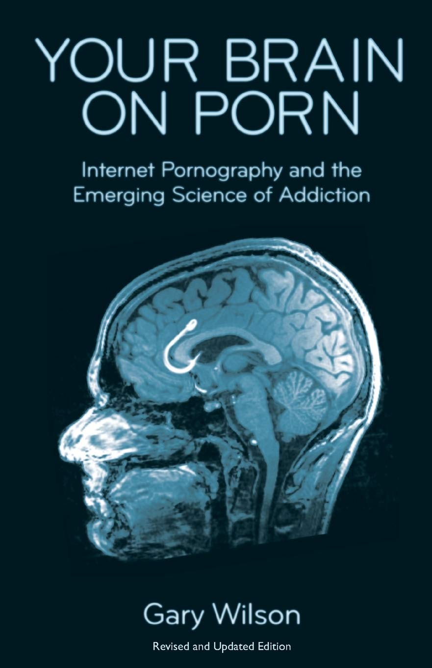 Your Brain on Porn: Internet Pornography and the Emerging Science of Addiction - Book Monk